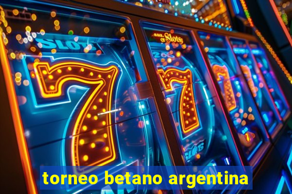 torneo betano argentina